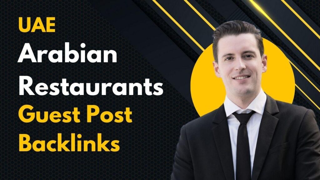 Maximize domain authority with UAE Arabian Restaurants Guest Post Backlinks Maximize domain authority with UAE Arabian Restaurants Guest Post Backlinks