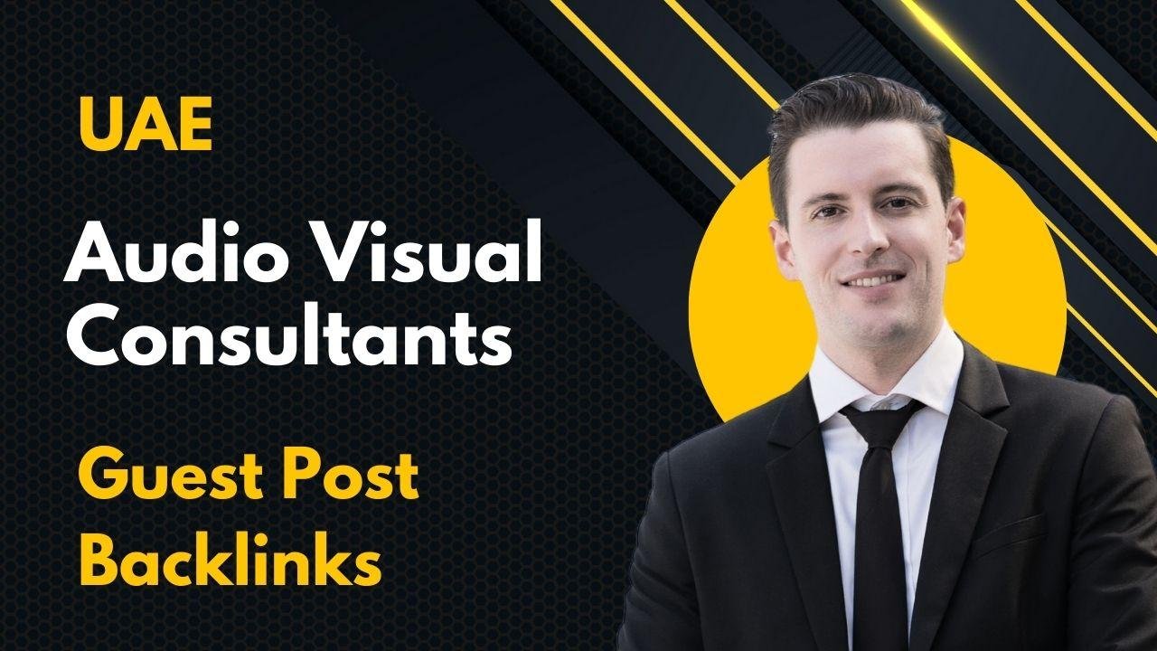 UAE Audio Visual Consultants Guest Post Backlinks
