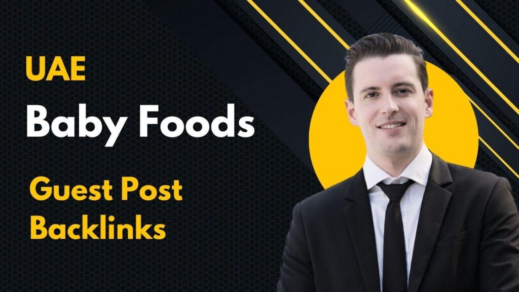 UAE Baby Foods Guest Post Backlinks for trusted SEO results