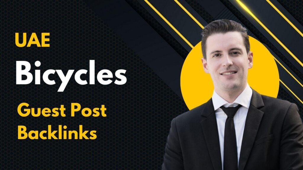 Maximize SEO via UAE Bicycles Guest Post Backlinks