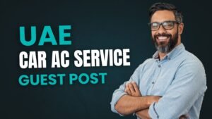 UAE Car Ac Service Guest Post