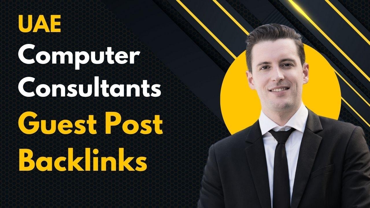 UAE Computer Consultants Guest Post Backlinks