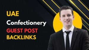 UAE Confectionery Guest Post Backlinks