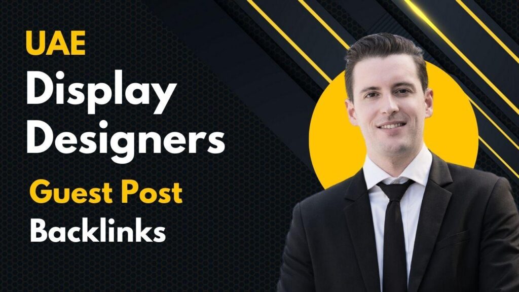 UAE Display Designers Guest Post Backlinks build SEO authority UAE Display Designers Guest Post Backlinks build SEO authority
