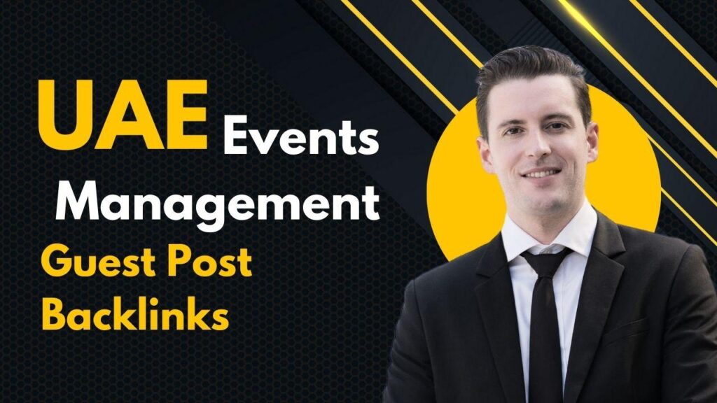 UAE Events Management Guest Post Backlinks for niche SEO rank UAE Events Management Guest Post Backlinks for niche SEO rank