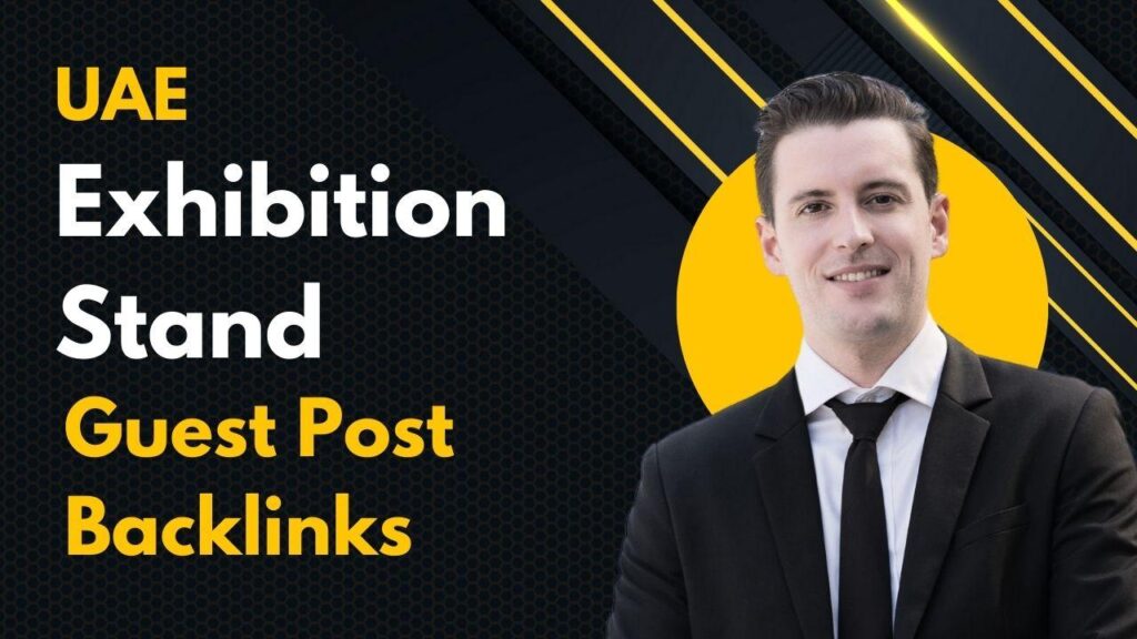 UAE Exhibition Stand Guest Post Backlinks for lasting SEO UAE Exhibition Stand Guest Post Backlinks for lasting SEO
