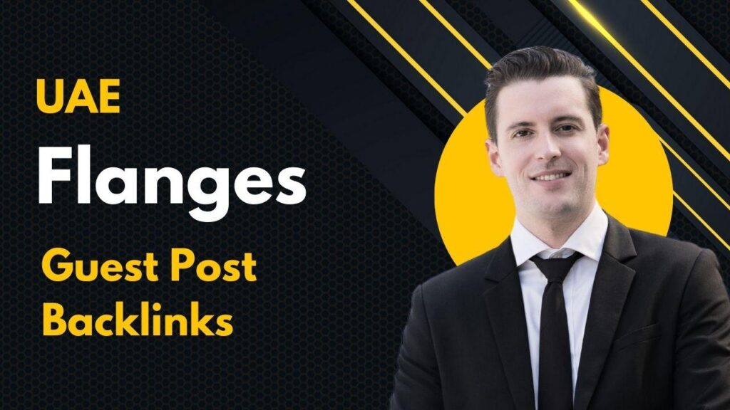 Boost your site with UAE Flanges Guest Post Backlinks Boost your site with UAE Flanges Guest Post Backlinks