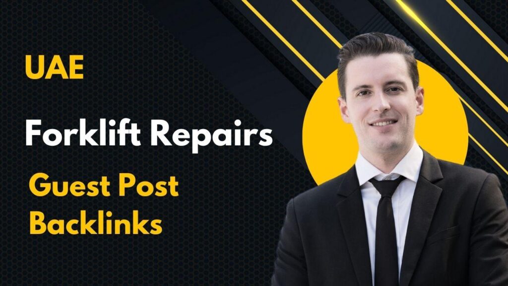 UAE Forklift Repairs Guest Post Backlinks fuel ranking power UAE Forklift Repairs Guest Post Backlinks fuel ranking power