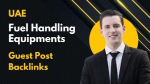 UAE Fuel Handling Equipments Guest Post Backlinks