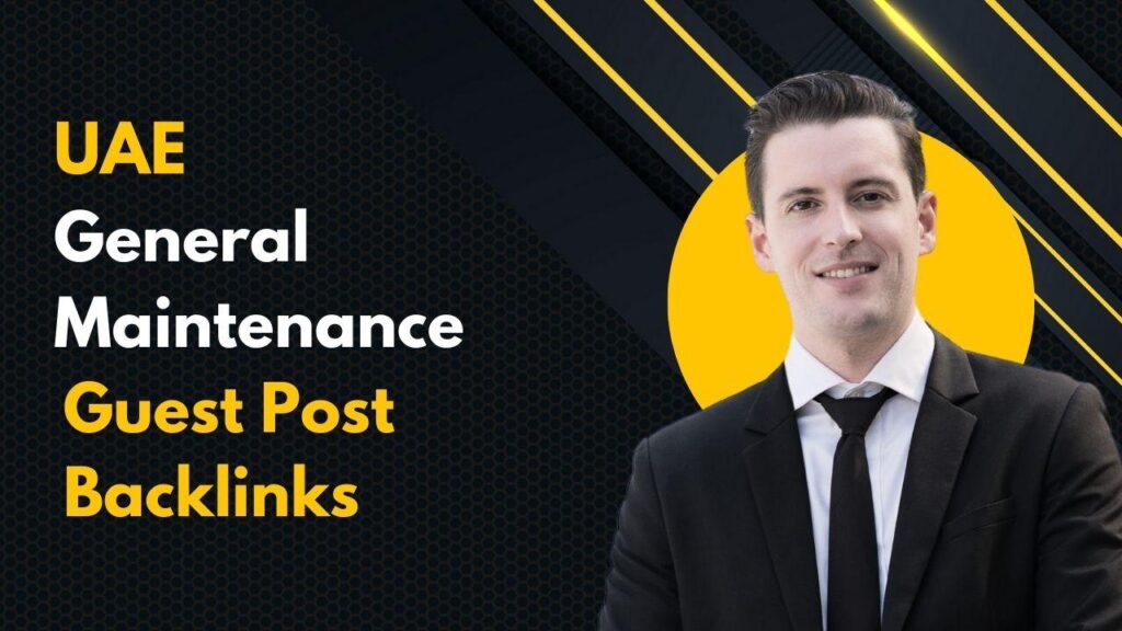 UAE General Maintenance Guest Post Backlinks for authority