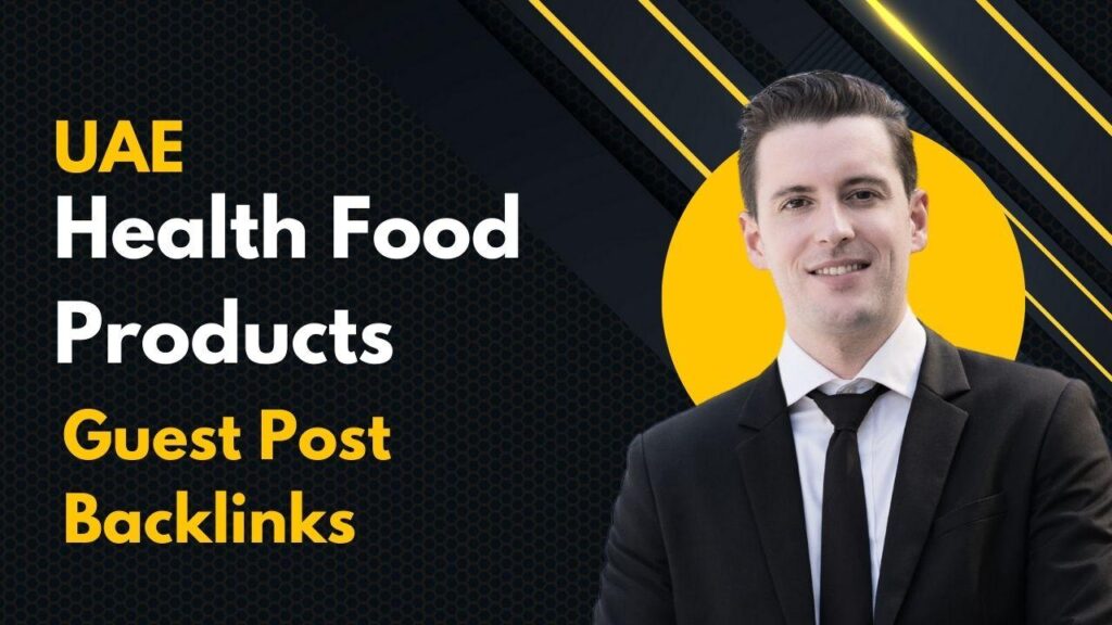 UAE Health Food Products Guest Post Backlinks to boost SEO reach UAE Health Food Products Guest Post Backlinks to boost SEO reach