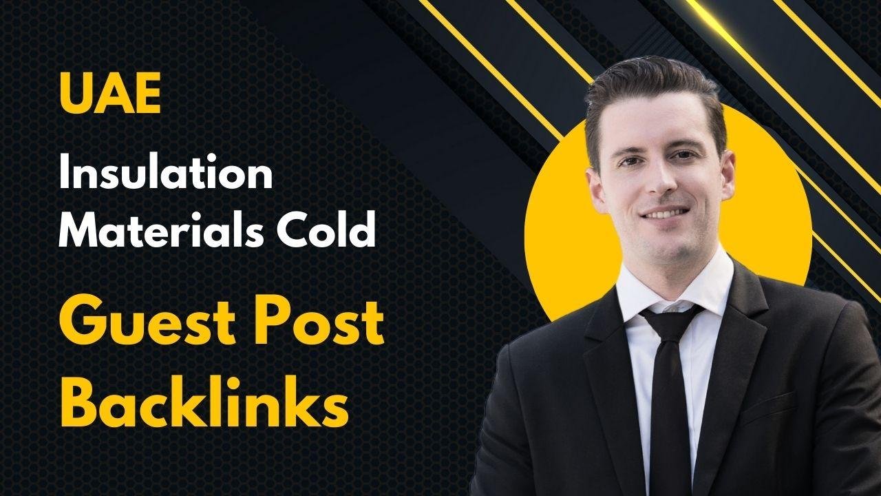 UAE Insulation Materials Cold Guest Post Backlinks