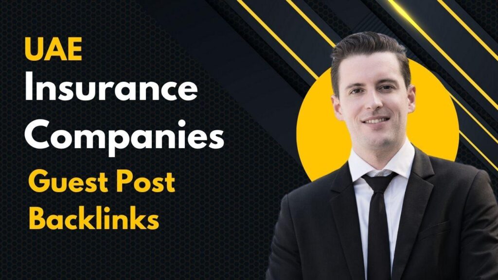 UAE Insurance Companies Guest Post Backlinks strengthen SEO