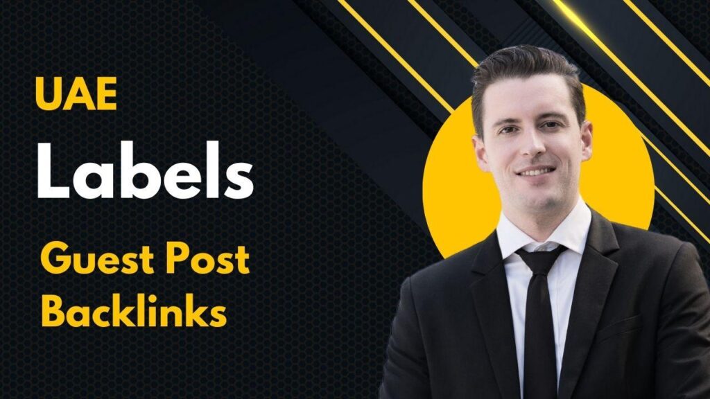 UAE Labels Guest Post Backlinks secure brand SEO exposure fast