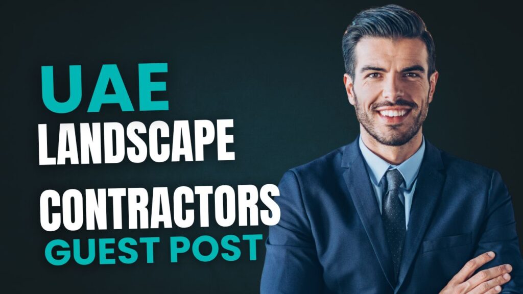 UAE Landscape Contractors Guest Post Backlinks boost SEO reach UAE Landscape Contractors Guest Post Backlinks boost SEO reach