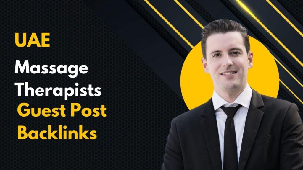 UAE Massage Therapists Guest Post Backlinks to grow rankings