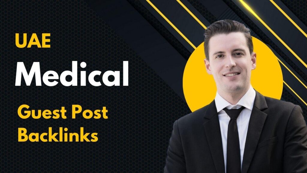 UAE Medical Guest Post Backlinks build rankings and niche trust