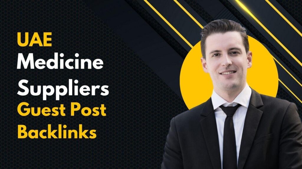 Maximize authority with UAE Medicine Suppliers Guest Post Backlinks