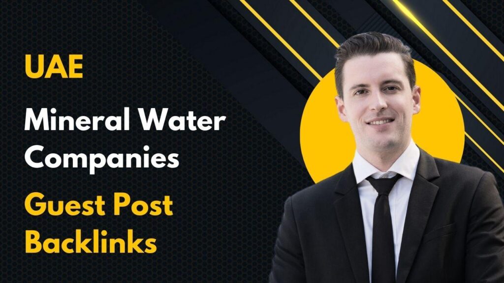 UAE Mineral Water Companies Guest Post Backlinks for brand SEO