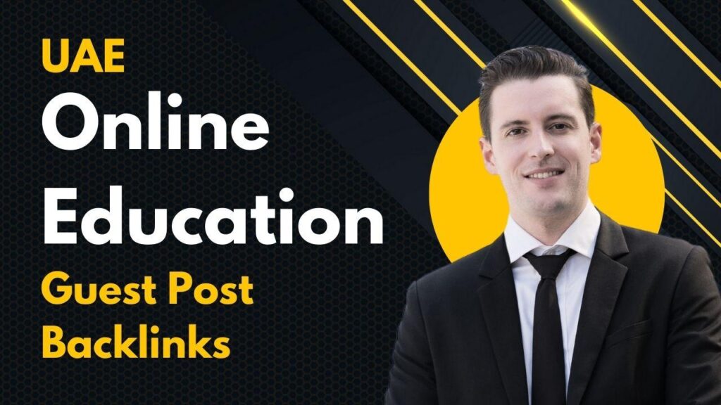 Boost authority via UAE Online Education Guest Post Backlinks