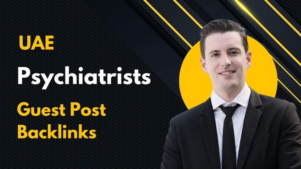 UAE Psychiatrists Guest Post Backlinks deliver brand authority fast UAE Psychiatrists Guest Post Backlinks deliver brand authority fast