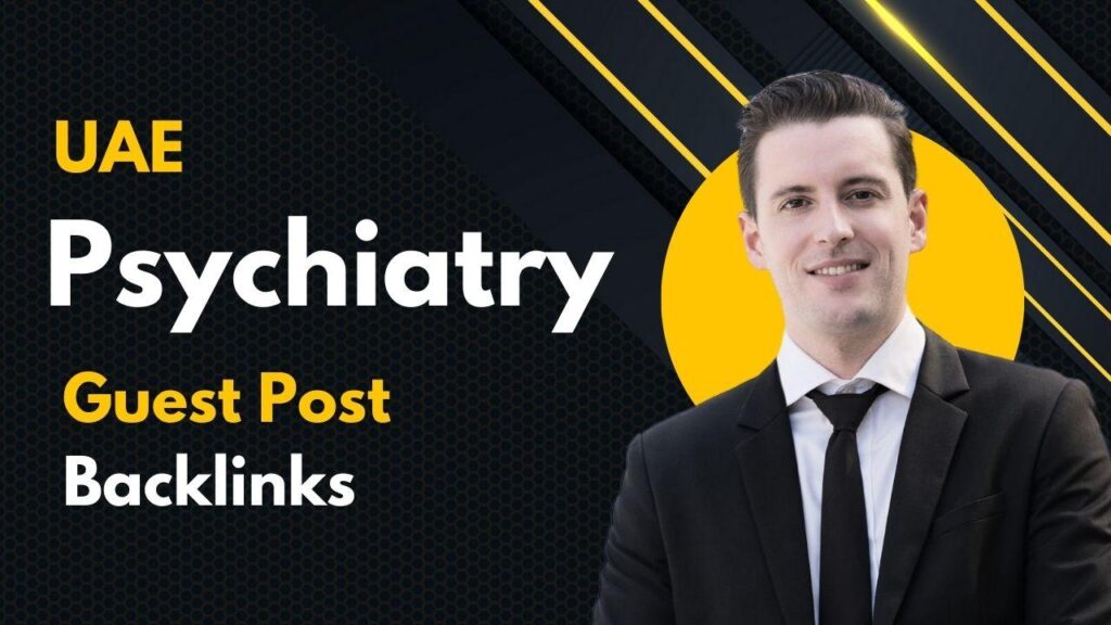 UAE Psychiatry Guest Post Backlinks grow traffic and SEO trust