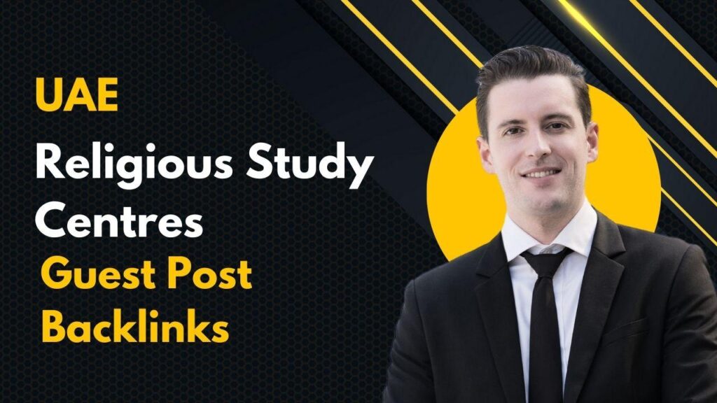 Boost rankings via UAE Religious Study Centres Guest Post Backlinks