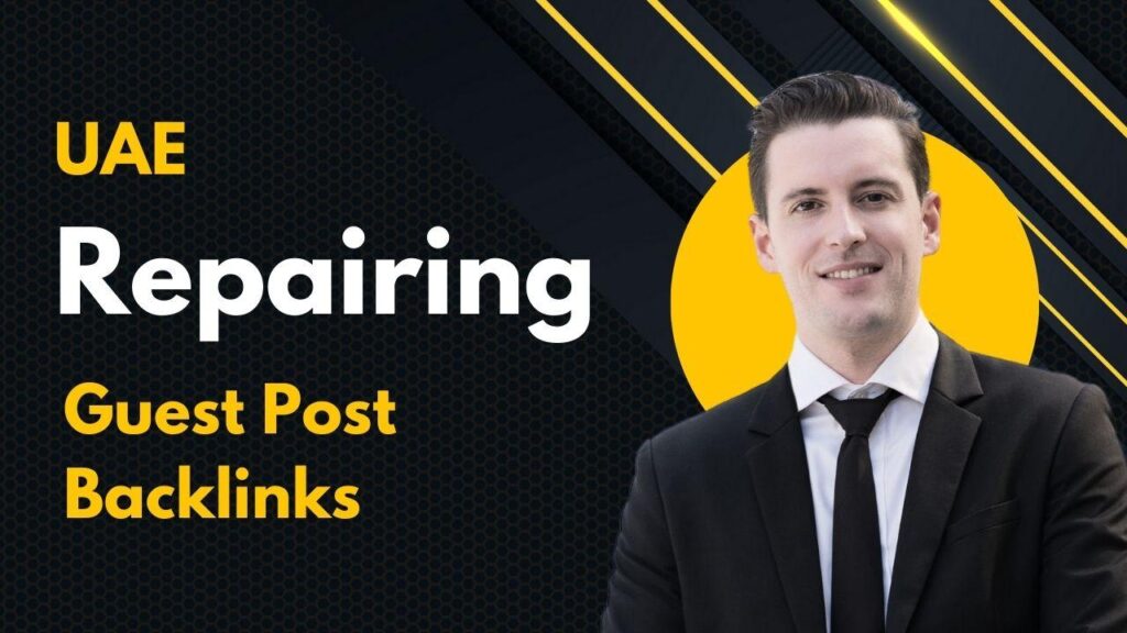 UAE Repairing Guest Post Backlinks for business authority