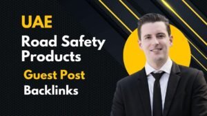 UAE Road Safety Products Guest Post Backlinks
