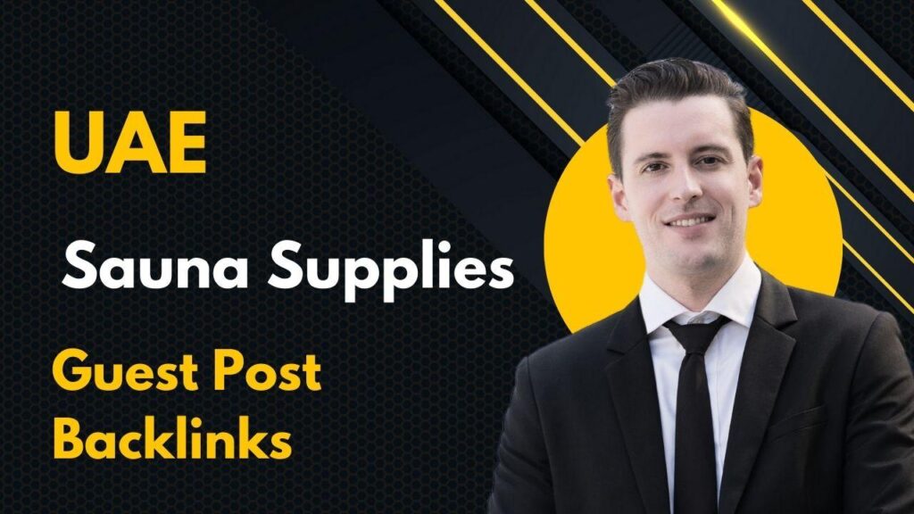 UAE Sauna Supplies Guest Post Backlinks for wide SEO reach