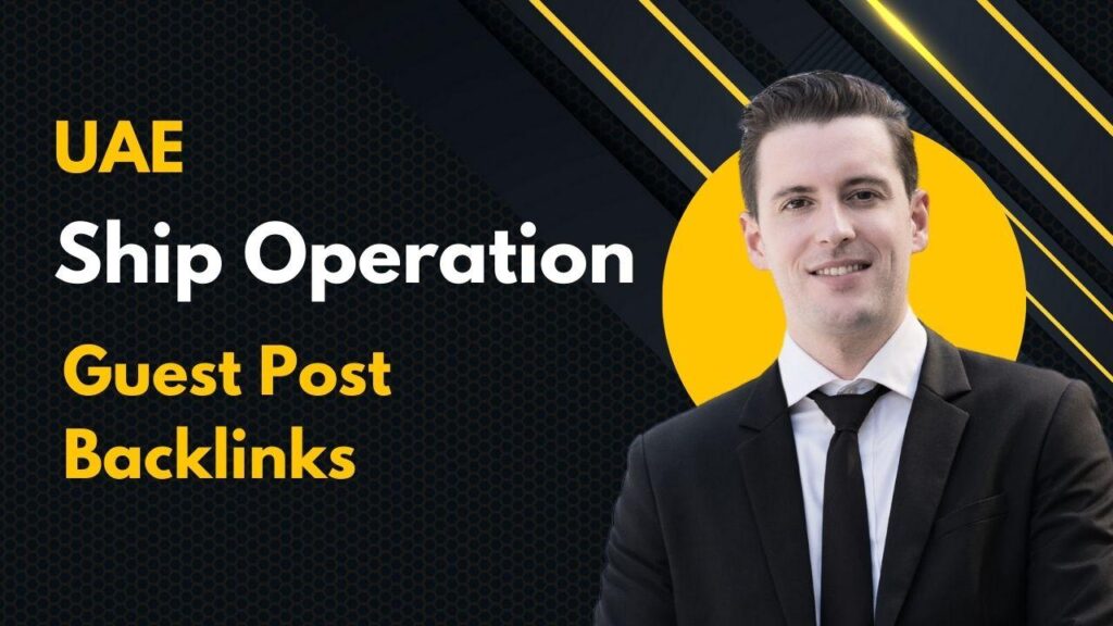 Maximize visibility via UAE Ship Operation Guest Post Backlinks Maximize visibility via UAE Ship Operation Guest Post Backlinks
