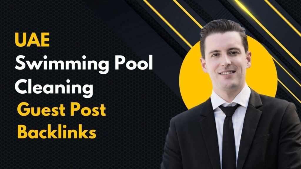 Boost SEO with UAE Swimming Pool Cleaning Guest Post Backlinks Boost SEO with UAE Swimming Pool Cleaning Guest Post Backlinks