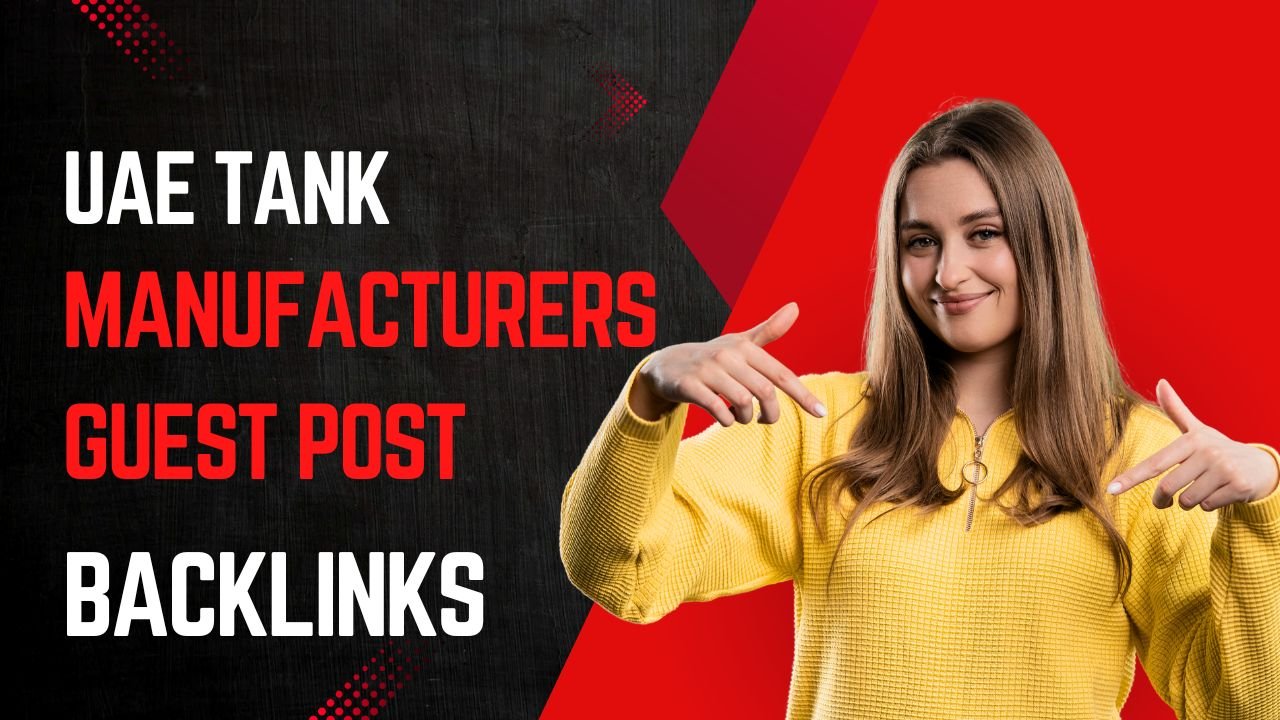 UAE Tank Manufacturers Guest Post Backlinks