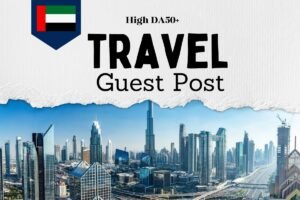 UAE Travel Guest Post – High DA Backlinks