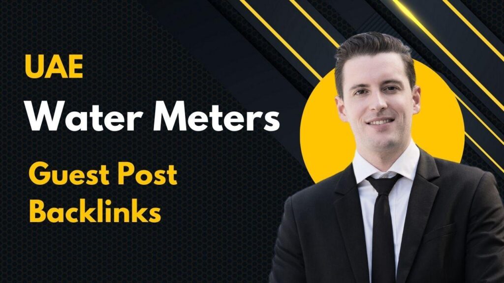 UAE Water Meters Guest Post Backlinks for stronger rankings UAE Water Meters Guest Post Backlinks for stronger rankings