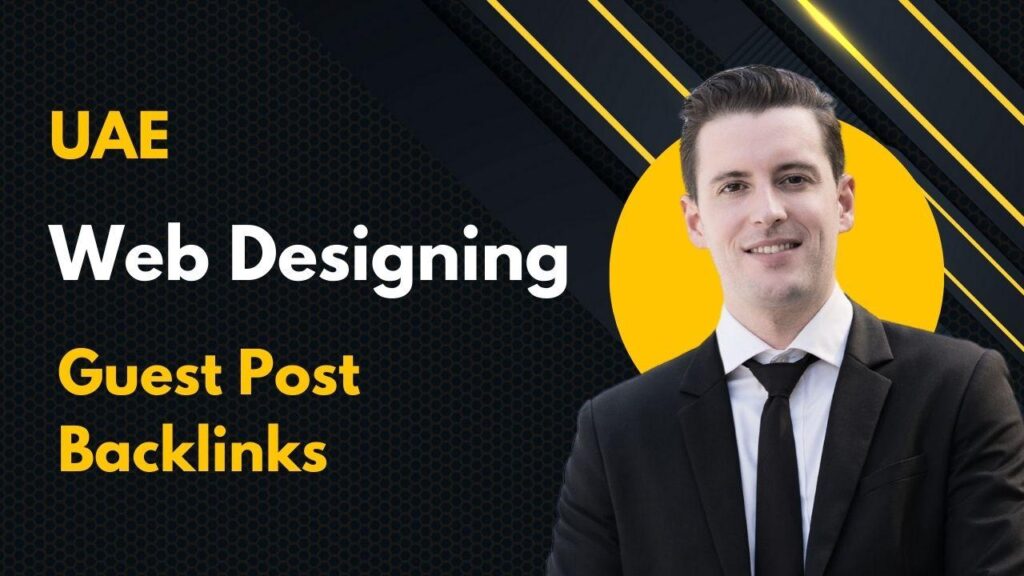 UAE Web Designing Guest Post Backlinks create SEO opportunities UAE Web Designing Guest Post Backlinks create SEO opportunities