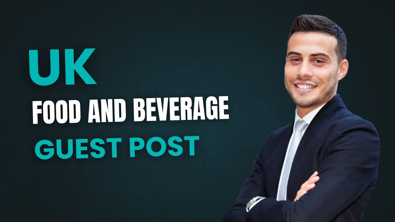 UK Food And Beverage Guest Post Backlinks