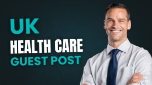 UK Health Care Guest Post Backlinks