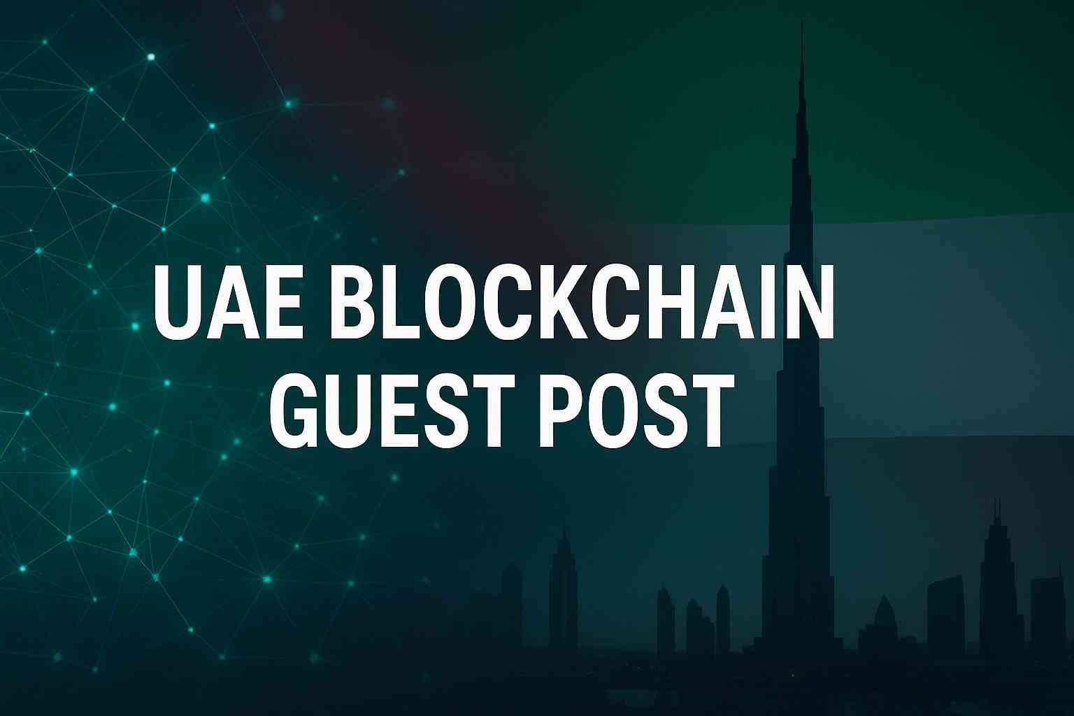 UAE Blockchain Guest Post