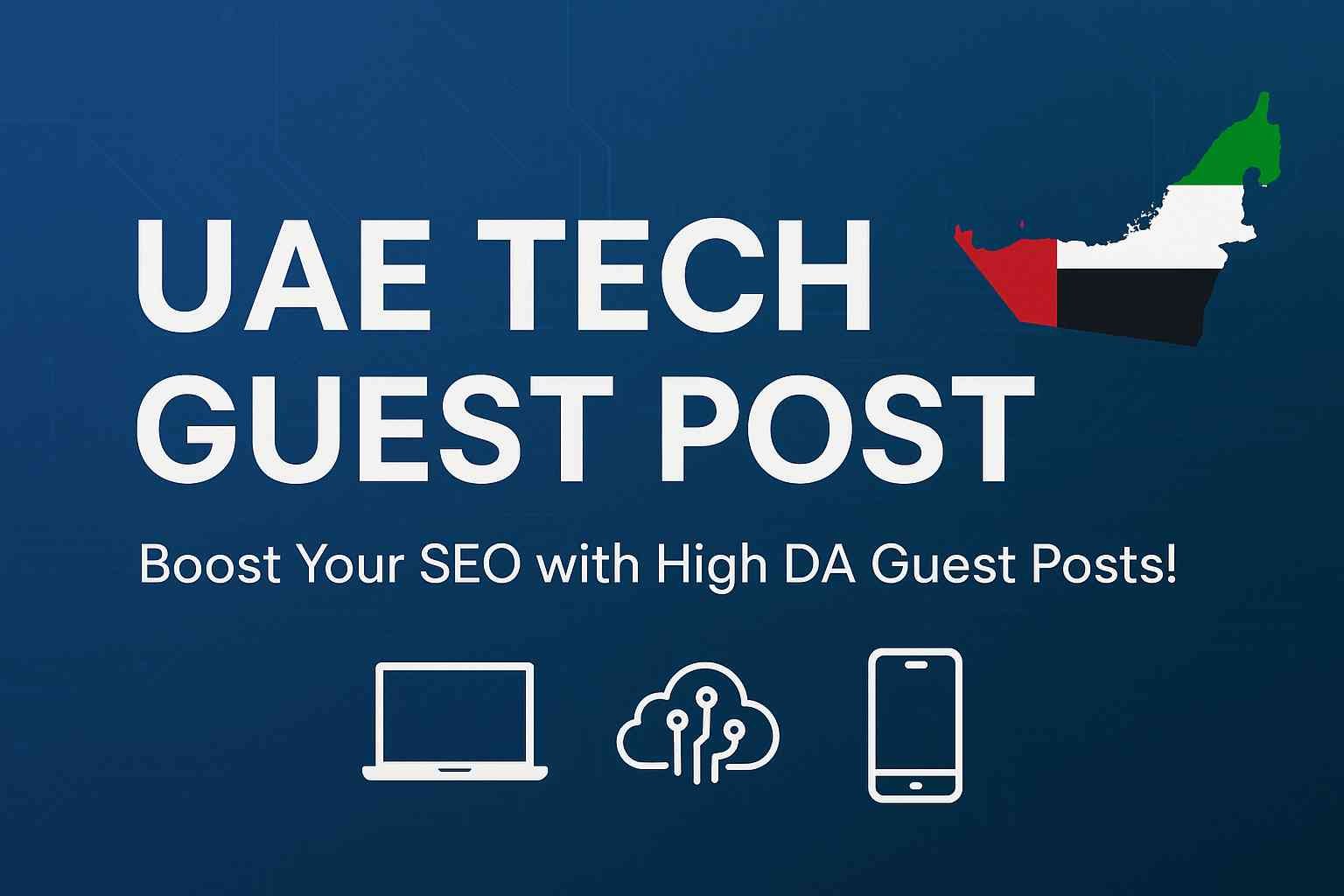UAE Tech Guest Post on DA50+ Sites for SEO Boost